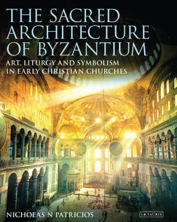 Cover of The Sacred Architecture of Byzantium