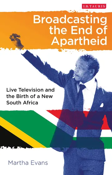 Cover of Broadcasting the End of Apartheid