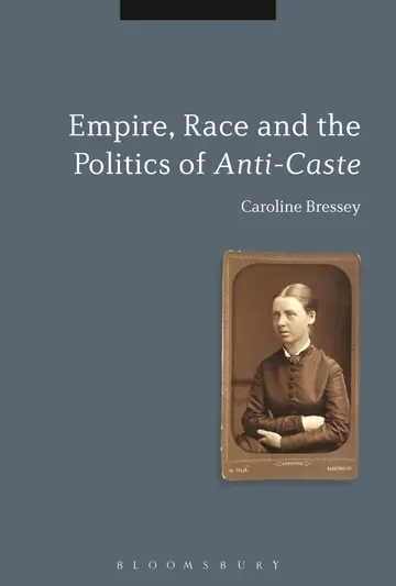 Cover of Empire, Race and the Politics of Anti-Caste