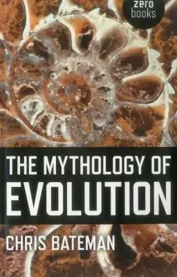 Cover of The Mythology of Evolution