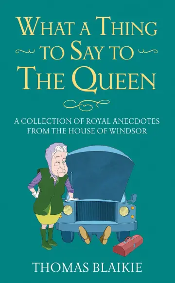 Cover of What a Thing to Say to the Queen