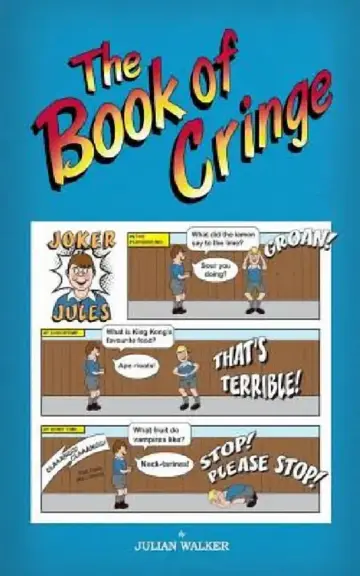 Cover of The Book of Cringe - A Collection of Reasonably Clean but Silly Schoolboy Jokes
