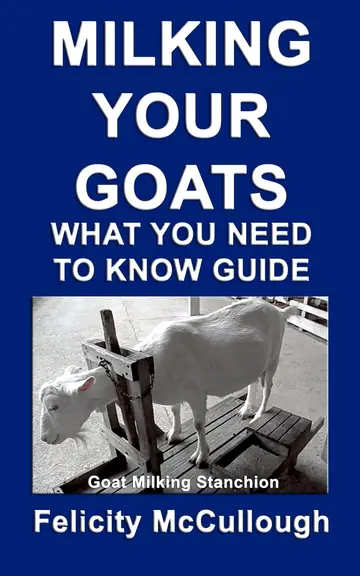 Cover of Milking Your Goats What You Need to Know Guide