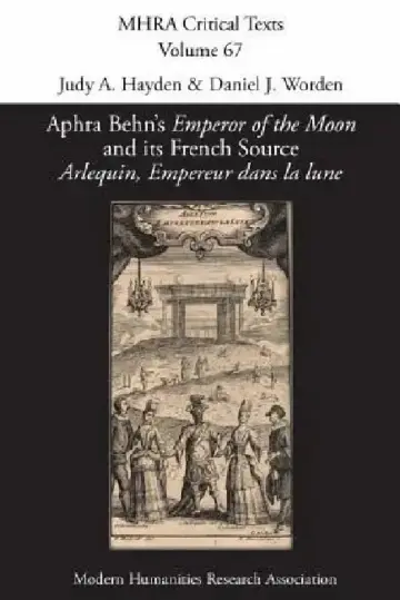 Cover of Aphra Behn's 'Emperor of the Moon' and its French Source 'Arlequin, Empereur dans la lune'