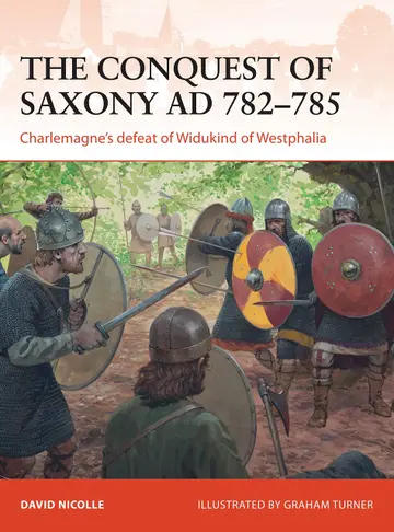 Cover of The Conquest of Saxony AD 782-785