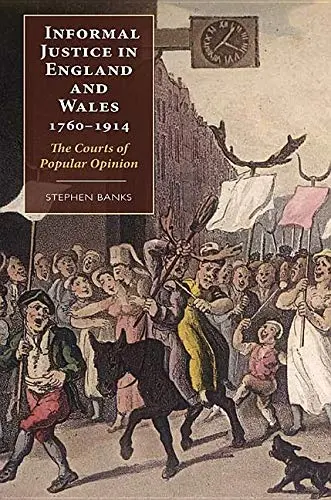 Cover of Informal Justice in England and Wales, 1760-1914