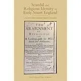 Cover of Scandal and Religious Identity in Early Stuart England