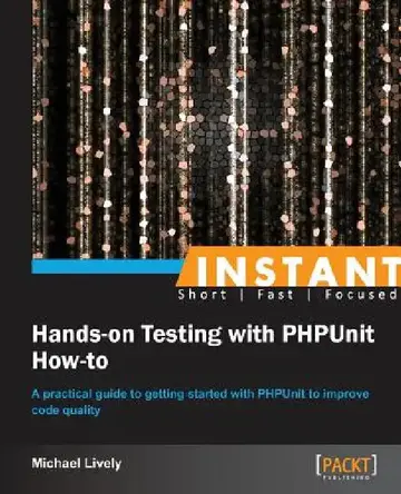 Cover of Instant Hands-on Testing with PHPUnit How-to