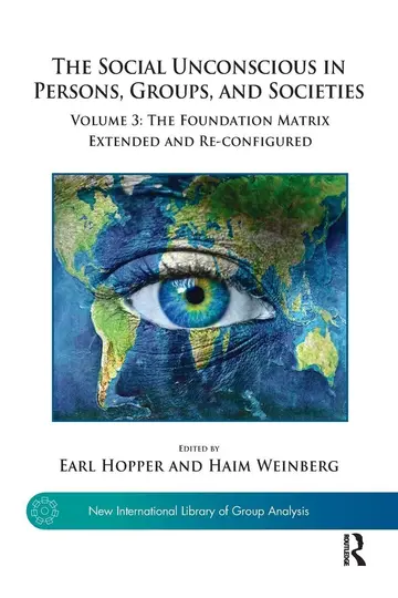 Cover of The Social Unconscious in Persons, Groups, and Societies