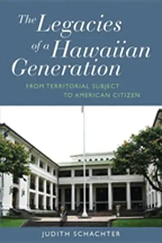 Cover of The Legacies of a Hawaiian Generation