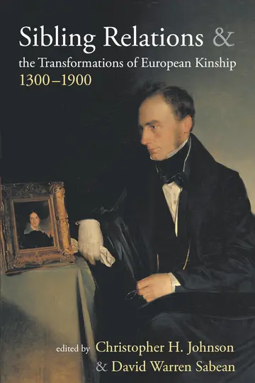 Cover of Sibling Relations and the Transformations of European Kinship, 1300-1900