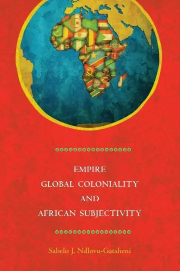 Cover of Empire, Global Coloniality and African Subjectivity