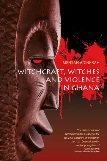 Cover of Witchcraft, Witches, and Violence in Ghana