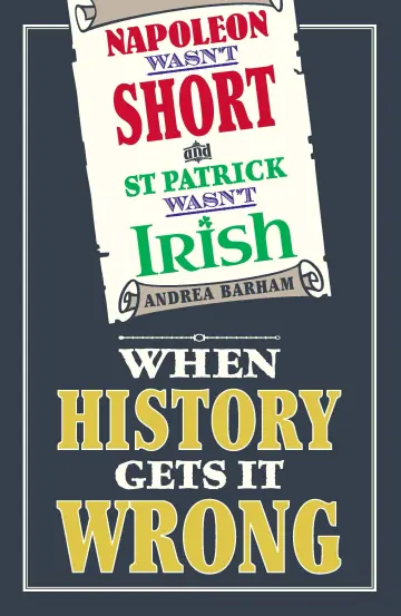 Cover of Napoleon Wasn't Short and St Patrick Wasn't Irish