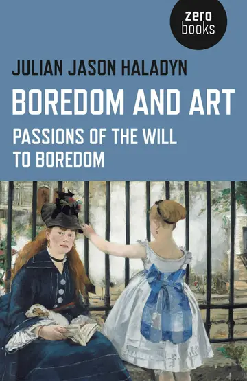 Cover of Boredom and Art - Passions of the Will to Boredom
