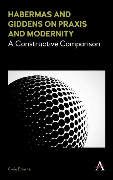 Cover of Habermas and Giddens on Praxis and Modernity