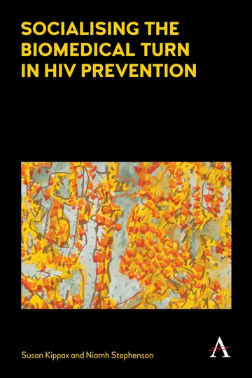 Cover of Socialising the Biomedical Turn in HIV Prevention