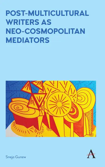 Cover of Post-Multicultural Writers as Neo-cosmopolitan Mediators