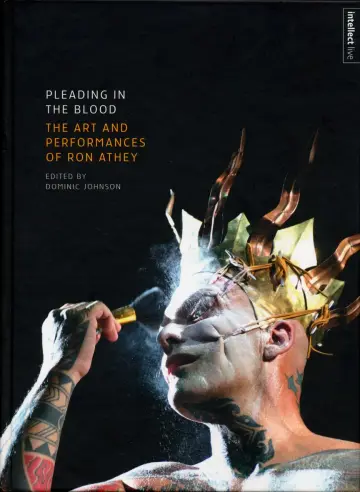 Cover of Pleading in the Blood – The Art and Performances of Ron Athey