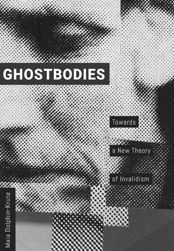 Cover of Ghostbodies – Towards a New Theory of Invalidism