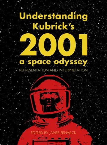 Cover of Understanding Kubrick′s 2001 – A Space Odyssey – Representation and Interpretation