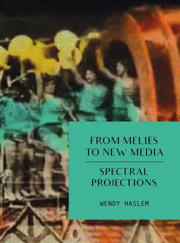Cover of From Melies to New Media – Spectral Projections