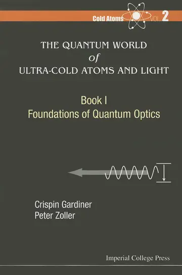 Cover of Quantum World of Ultra - Cold Atoms and Light, the - Book 1