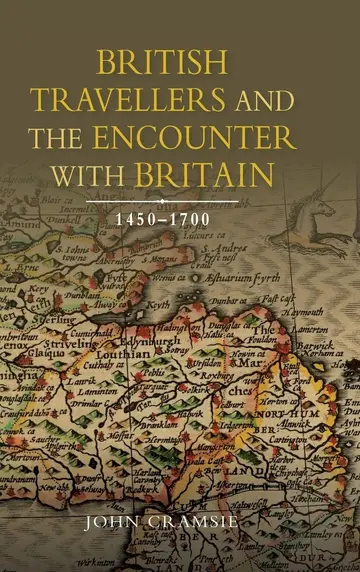 Cover of British Travellers and the Encounter with Britain, 1450–1700