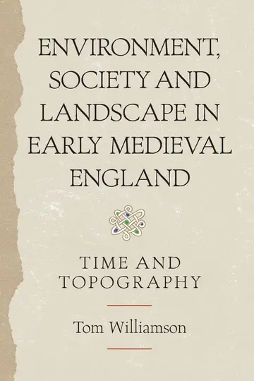 Cover of Environment, Society and Landscape in Early Medieval England
