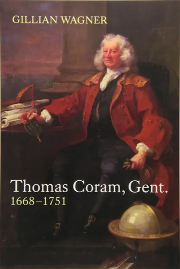 Cover of Thomas Coram, Gent. – 1668–1751