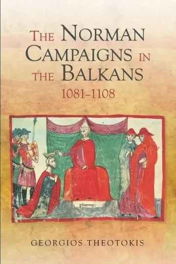 Cover of The Norman Campaigns in the Balkans, 1081–1108