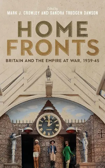 Cover of Home Fronts – Britain and the Empire at War, 1939–45