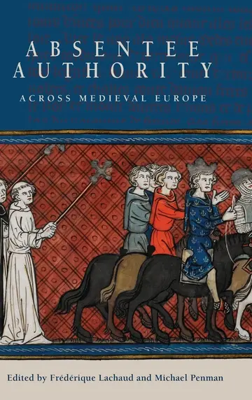 Cover of Absentee Authority across Medieval Europe
