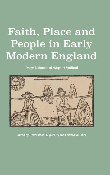 Cover of Faith, Place and People in Early Modern England – Essays in Honour of Margaret Spufford