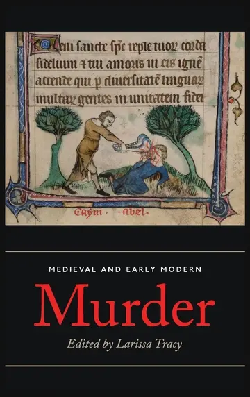 Cover of Medieval and Early Modern Murder – Legal, Literary and Historical Contexts