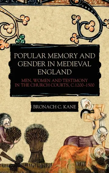 Cover of Popular Memory and Gender in Medieval England – Men, Women, and Testimony in the Church Courts, c.1200–1500