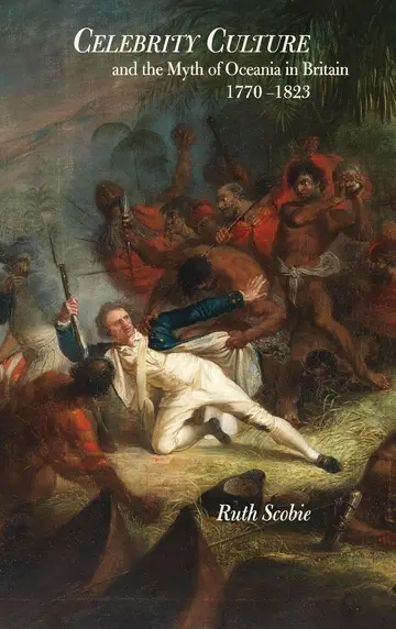 Cover of Celebrity Culture and the Myth of Oceania in Bri – 1770–1823