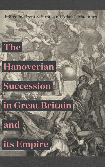 Cover of The Hanoverian Succession in Great Britain and its Empire