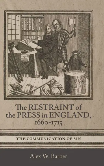 Cover of The Restraint of the Press in England, 1660-1715