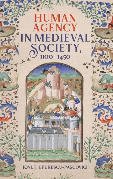 Cover of Human Agency in Medieval Society, 1100-1450