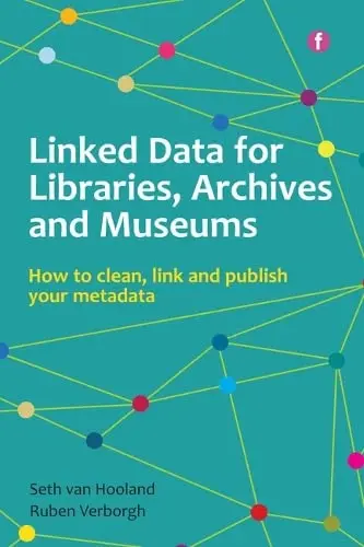 Cover of Linked Data for Libraries, Archives and Museums