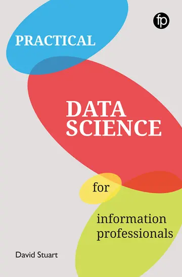 Cover of Practical Data Science for Information Professionals, 1St Edition