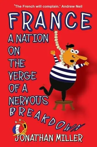 Cover of France, a Nation on the Verge of a Nervous Breakdown