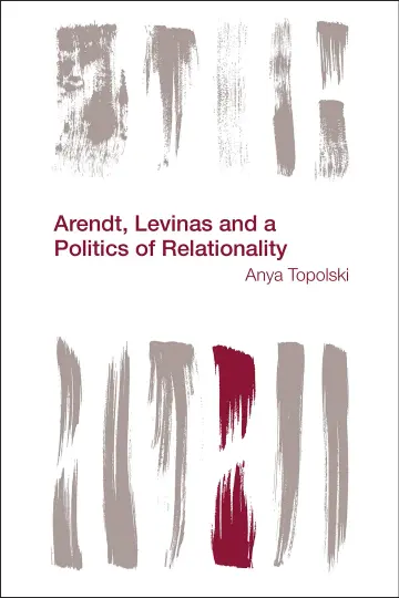Cover of Arendt, Levinas and a Politics of Relationality
