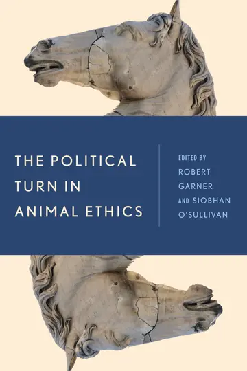 Cover of The Political Turn in Animal Ethics