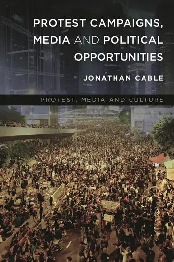 Cover of Protest Campaigns, Media and Political Opportunities