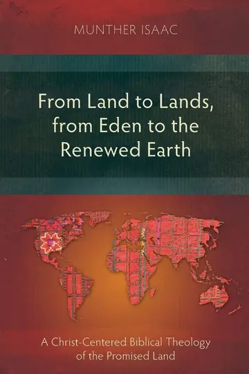 Cover of From Land to Lands, from Eden to the Renewed Earth