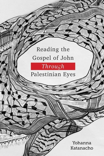 Cover of Reading the Gospel of John through Palestinian Eyes