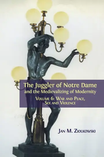 Cover of The Juggler of Notre Dame and the Medievalizing of Modernity