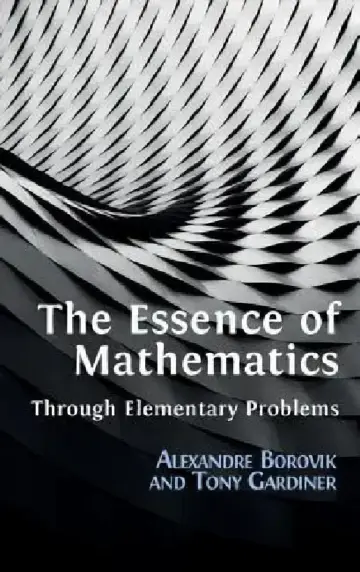 Cover of The Essence of Mathematics Through Elementary Problems